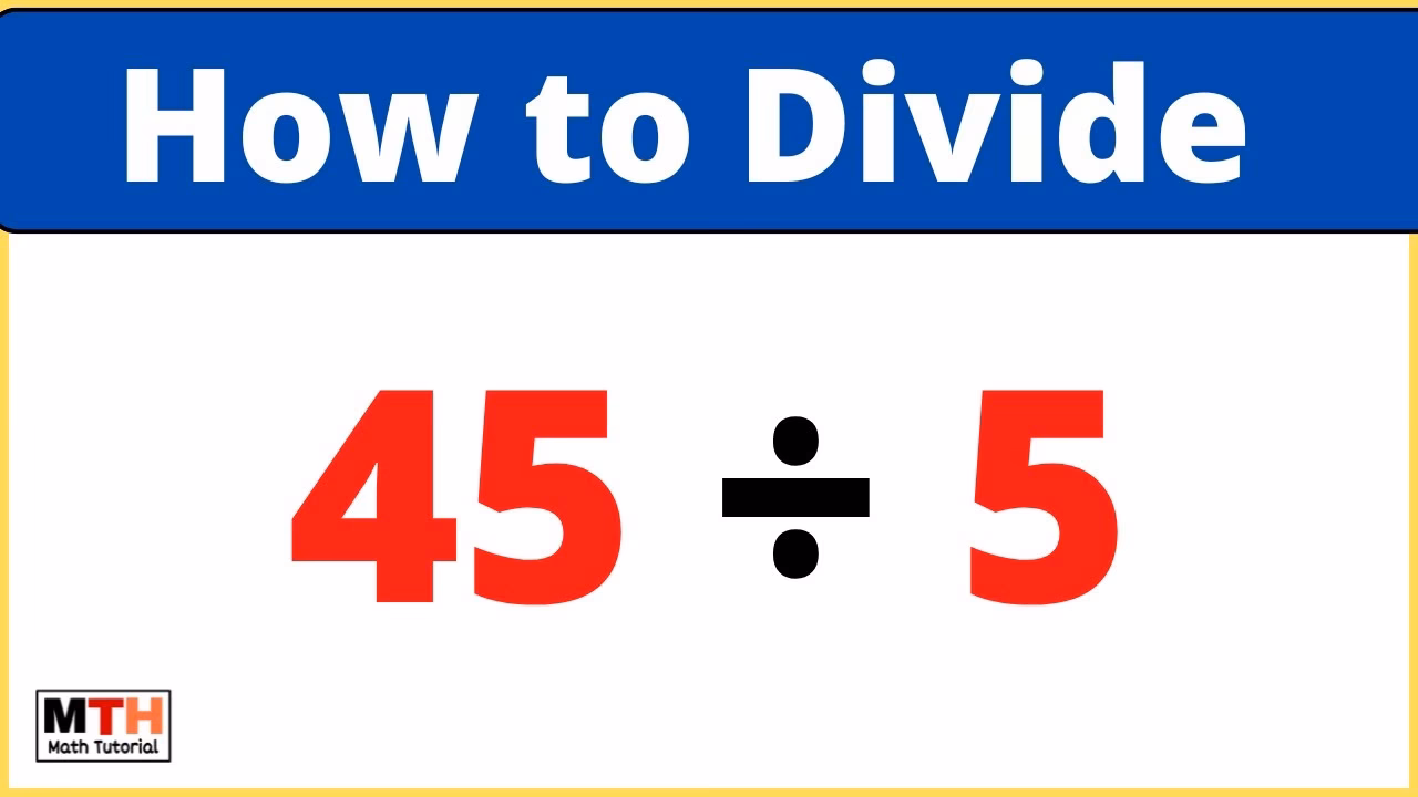 What is 45 divided by 5?