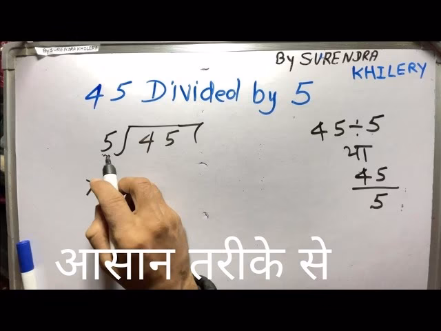 What is 45/5?
